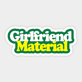 Girlfriend Material - Funny/Retro  Design Sticker